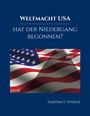 Hartmut Spieker: Weltmacht USA - hat der Niedergang begonnen?, Buch