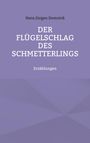 Hans Jürgen Domnick: Der Flügelschlag des Schmetterlings, Buch