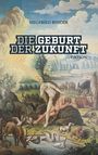 Siegfried Binder: Die Geburt der Zukunft, Buch