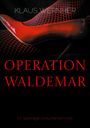 Klaus Wernher: Operation Waldemar, Buch