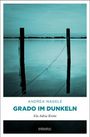 Andrea Nagele: Grado im Dunkeln, Buch