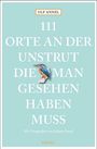 Ulf Annel: 111 Orte an der Unstrut, die man gesehen haben muss, Buch