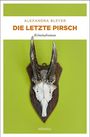 Alexandra Bleyer: Die letzte Pirsch, Buch