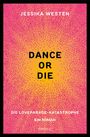 Jessika Westen: Dance Or Die, Buch