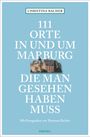 Christina Bacher: 111 Orte in und um Marburg, die man gesehen haben muss, Buch