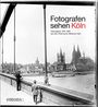 Fotografen sehen Köln, Buch