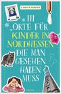Carina Hirdes: 111 Orte für Kinder in Nordhessen, die man gesehen haben muss, Buch