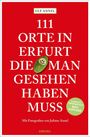 Ulf Annel: 111 Orte in Erfurt, die man gesehen haben muss, Buch