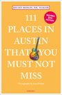 Kelsey Roslin: 111 Places in Austin That You Must Not Miss, Buch