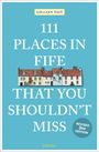 Gillian Tait: 111 Places in Fife That You Shouldn't Miss, Buch