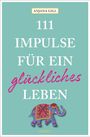 Anjana Gill: 111 Impulse für ein glückliches Leben, Buch