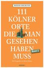 Bernd Imgrund: 111 Kölner Orte, die man gesehen haben muss, Band 2, Buch