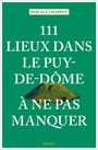 Pascale Chappot: 111 Lieux dans le Puy-de-Dôme à ne pas manquer, Buch
