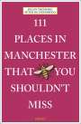 Julian Treuherz: 111 Places in Manchester That You Shouldn't Miss, Buch