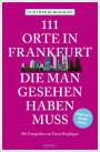 Gunther Burghagen: 111 Orte in Frankfurt, die man gesehen haben muss, Buch