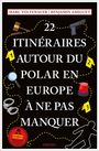 Benjamin Amiguet: 22 Itinéraires autour du polar en Europe à ne pas manquer, Buch