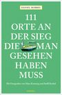 Daniel Robbel: 111 Orte an der Sieg, die man gesehen haben muss, Buch