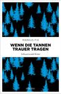 Markus Fix: Wenn die Tannen Trauer tragen, Buch