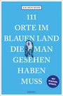 Jochen Reiss: 111 Orte im Blauen Land, die man gesehen haben muss, Buch