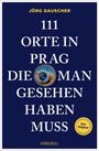 "Jörg Dauscher: 111 Orte in Prag die man gesehen haben muss." Auf blauem Hintergrund mit astronomischem Uhr-Motiv.