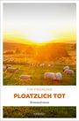 Tim Frühling: Ploatzlich tot, Buch