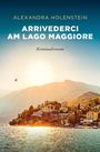 Alexandra Holenstein: Arrivederci am Lago Maggiore, Buch
