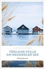 Lukas Pellmann: Tödliche Stille am Neusiedler See, Buch