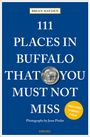 Brian Hayden: 111 Places in Buffalo That You Must Not Miss, Buch