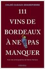 Text: "CHLOÉ CAZAUX GRANDPIERRE – 111 VINS DE BORDEAUX À NE PAS MANQUER". Illustration: Eine Traube.