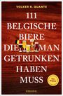 Volker R. Quante: 111 belgische Biere, die man getrunken haben muss, Buch
