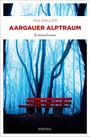 Ina Haller: Aargauer Alptraum, Buch