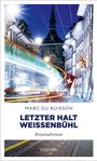 Marc Du Buisson: Letzter Halt Weissenbühl, Buch