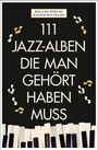 Buchtitel: "111 Jazz-Alben die man gehört haben muss" von Roland Spiegel und Rainer Wittkamp. Klaviertasten und Noten.