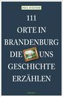 "111 Orte in Brandenburg die uns Geschichte erzählen." Kleines Landschaftsgemälde als Illustration.
