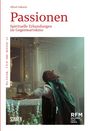 "Passionen: Spirituelle Erkundungen im Gegenwartskino" von Alfred Jokesch. Ein Priester streckt die Arme in einer Kirche aus.