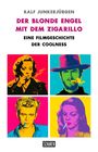 Text: "Der blonde Engel mit dem Zigarillo: Eine Filmgeschichte der Coolness." Vier bunte Pop-Art Porträts mit Zigarillos.