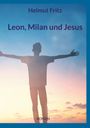 Helmut Fritz: Leon, Milan und Jesus, Buch
