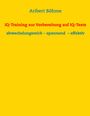 Aribert Böhme: IQ-Training zur Vorbereitung auf IQ-Tests, Buch