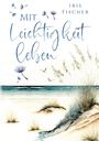 Iris Fischer: Mit Leichtigkeit leben, Buch