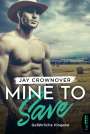 Jay Crownover: Mine to Save ¿ Gefährliche Hingabe, Buch