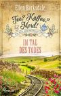 Ellen Barksdale: Tee? Kaffee? Mord! Im Tal des Todes, Buch