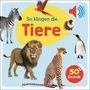 : Mein großes Soundbuch - So klingen die Tiere, Buch