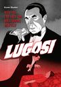Koren Shadmi: Lugosi - Aufstieg und Fall von Hollywoods Dracula!, Buch