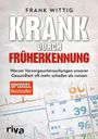 Frank Wittig: Krank durch Früherkennung, Buch