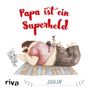 : Papa ist ein Superheld, Buch