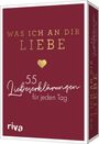 Alexandra Reinwarth: Was ich an dir liebe - 55 Liebeserklärungen für jeden Tag, Div.