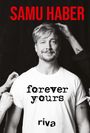 Samu Haber: Forever Yours, Buch