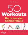 Kay Bartrow: 50 Workouts - Raus aus der Schmerzfalle, Buch