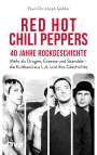 Paul Christoph Gäbler: Red Hot Chili Peppers - 40 Jahre Rockgeschichte, Buch