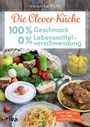 Veronika Pichl: Die Clever-Küche: 100 % Geschmack - 0 % Lebensmittelverschwendung, Buch